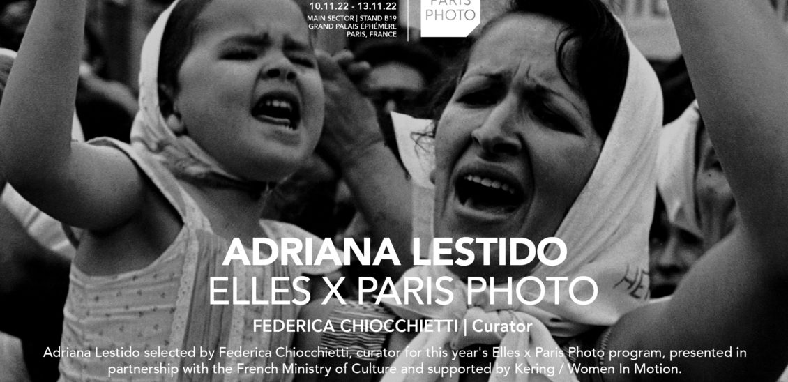 PARIS PHOTO 2022<br>ADRIANA LESTIDO<br/>selected for Elles x Paris Photo 2022